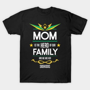 mom is the hero of our family T-Shirt